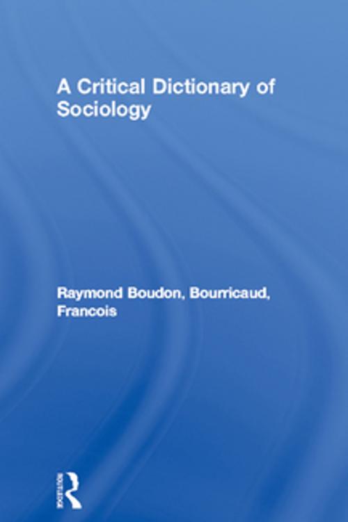 Cover of the book A Critical Dictionary of Sociology by Raymond Boudon, Francois Bourricaud, Taylor and Francis