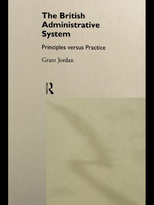 Cover of the book The British Administrative System by Grant Jordan, Taylor and Francis