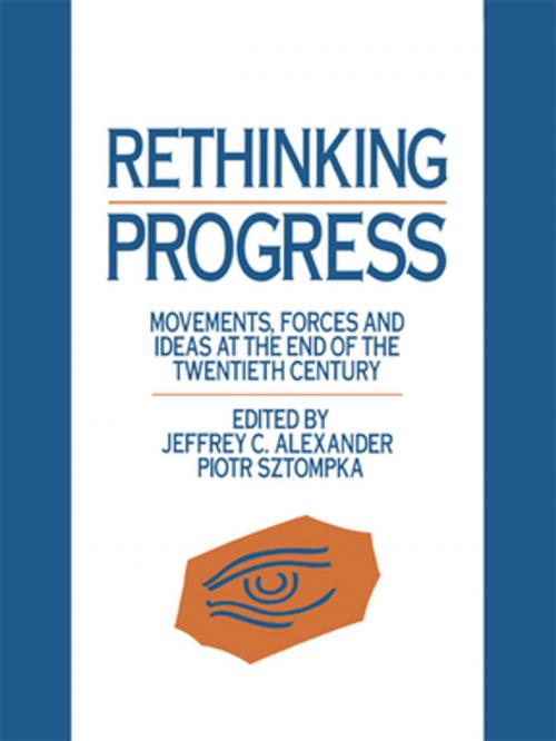 Cover of the book Rethinking Progress by Jeffrey C. Alexander, Piotr Sztompka, Taylor and Francis