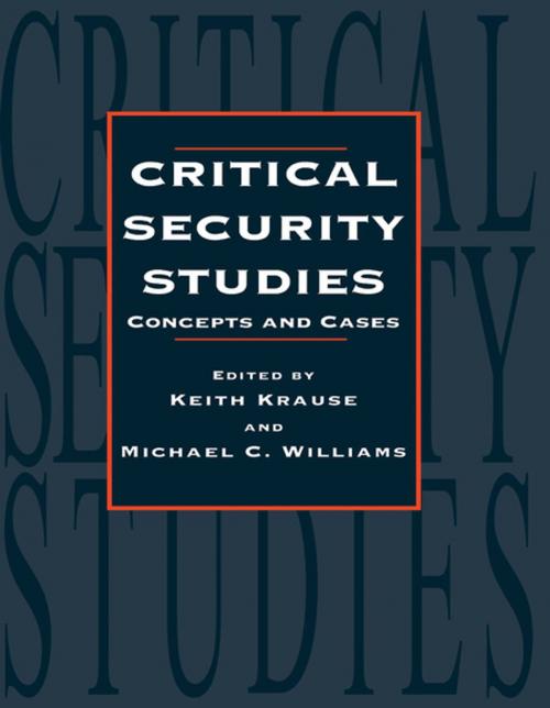 Cover of the book Critical Security Studies by Keith Krause, Michael C. Williams, Taylor and Francis
