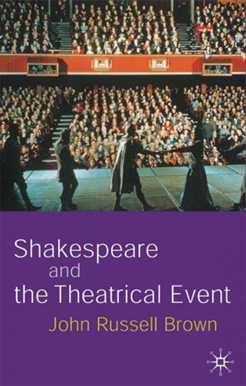 Cover of the book Shakespeare and the Theatrical Event by Professor John Russell Brown, Palgrave Macmillan