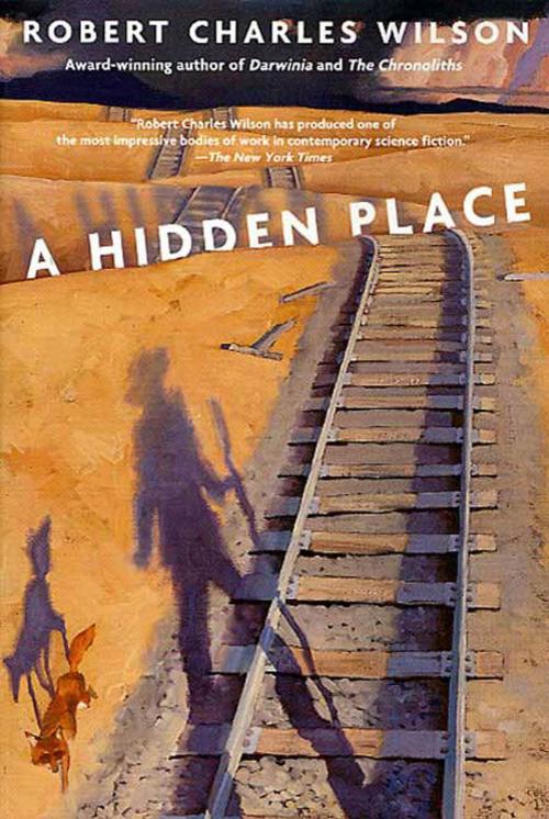 Cover of the book A Hidden Place by Robert Charles Wilson, Tom Doherty Associates