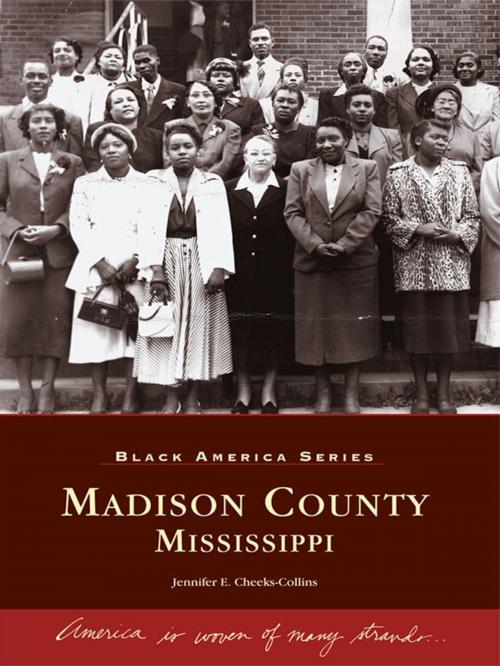 Cover of the book Madison County, Mississippi by Jennifer E. Cheeks-Collins, Arcadia Publishing Inc.