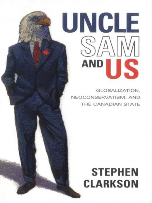 Cover of the book Uncle Sam and Us by Stephen Clarkson, University of Toronto Press, Scholarly Publishing Division