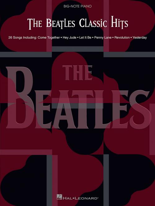 Cover of the book The Beatles Classic Hits (Songbook) by The Beatles, Hal Leonard