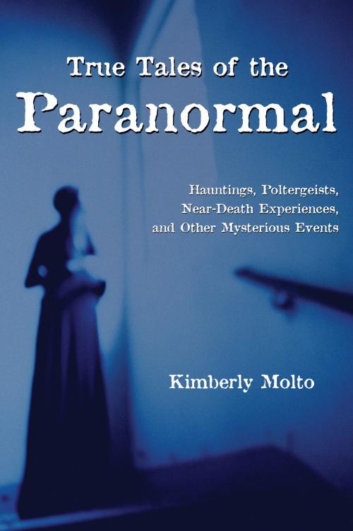 Cover of the book True Tales of the Paranormal by Kimberly Molto, Dundurn