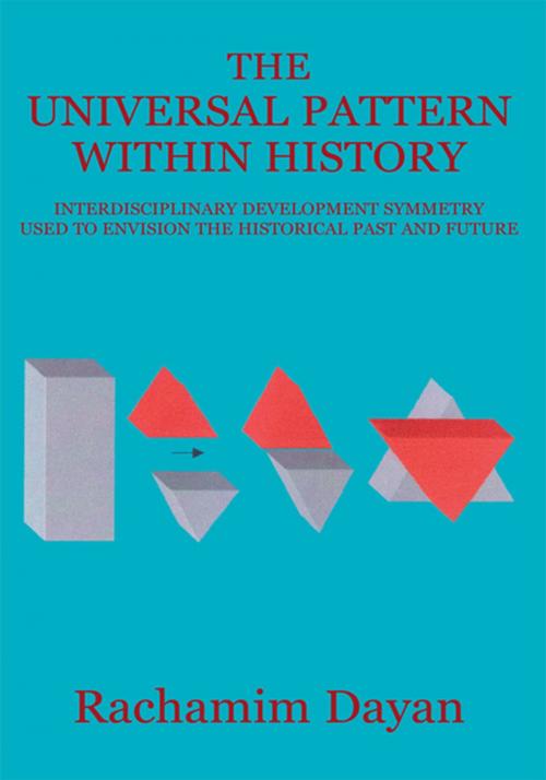 Cover of the book The Universal Pattern Within History by Rachamim Dayan, Xlibris US