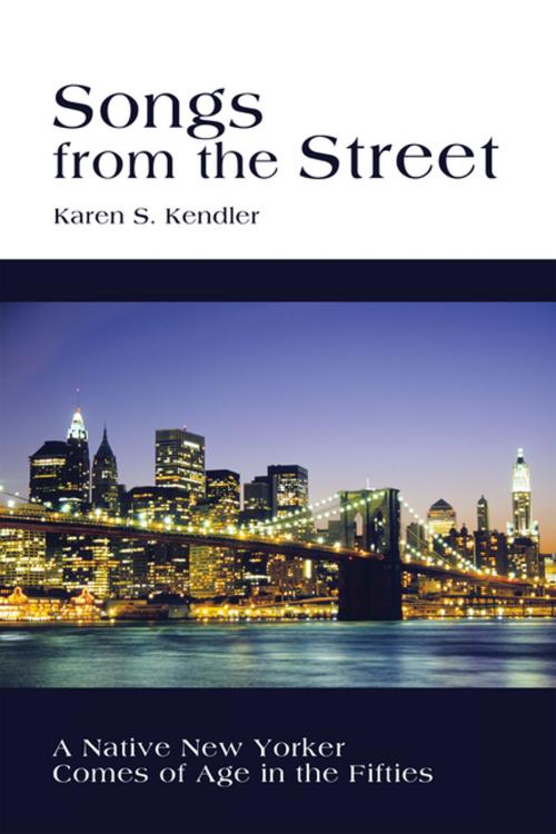 Cover of the book Songs from the Street by Karen S. Kendler, iUniverse