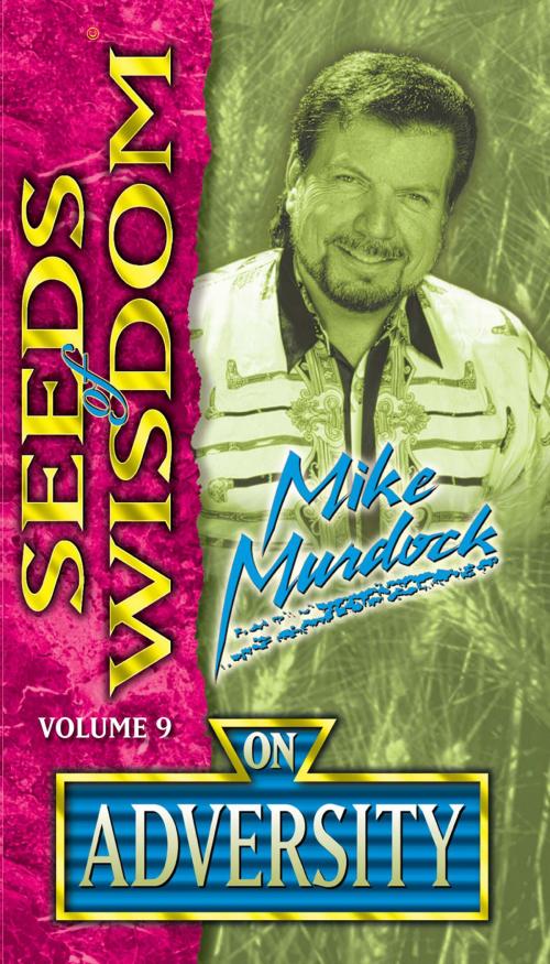 Cover of the book Seeds of Wisdom on Adversity by Mike Murdock, Wisdom International, Inc.