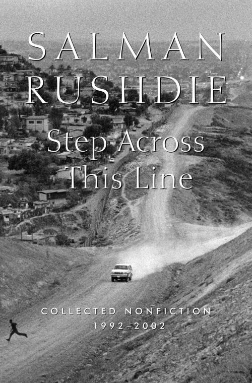 Cover of the book Step Across This Line by Salman Rushdie, Random House Publishing Group
