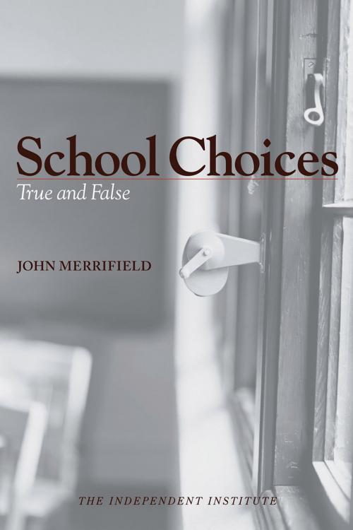 Cover of the book School Choices by John Merrifield, Independent Institute