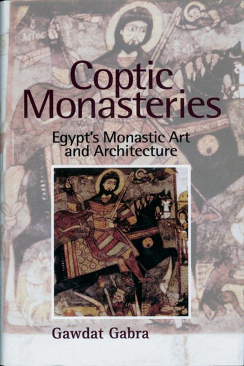 Cover of the book Coptic Monasteries by Gawdat Gabra, The American University in Cairo Press