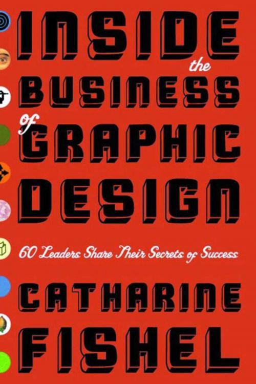 Cover of the book Inside the Business of Graphic Design by Catharine Fishel, Allworth