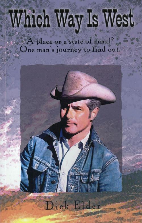 Cover of the book Which Way is West by Dick Elder, BookBaby