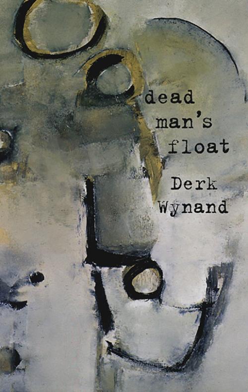 Cover of the book Dead Man's Float by Derk Wynand, Brick Books