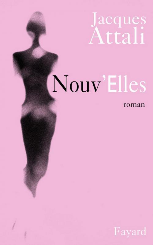 Cover of the book Nouv'Elles by Jacques Attali, Fayard