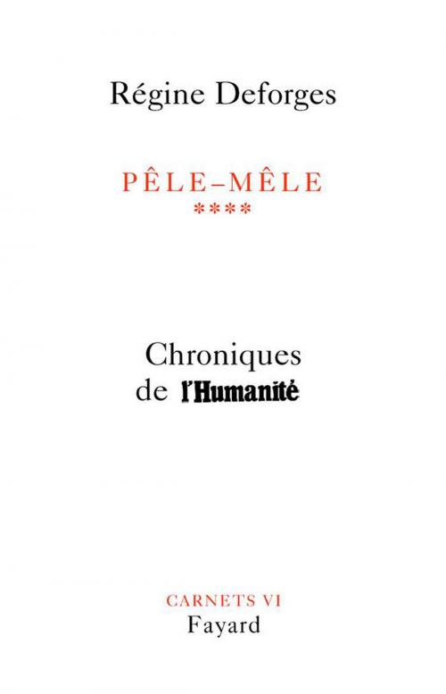 Cover of the book Pêle-Mêle, tome 4 by Régine Deforges, Fayard