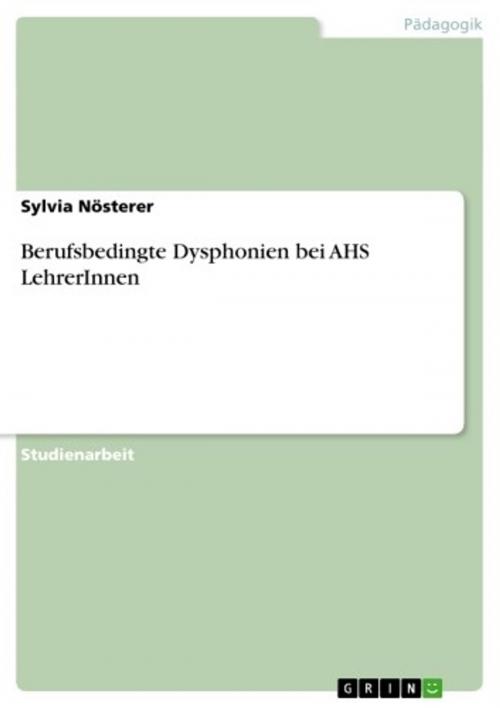 Cover of the book Berufsbedingte Dysphonien bei AHS LehrerInnen by Sylvia Nösterer, GRIN Verlag