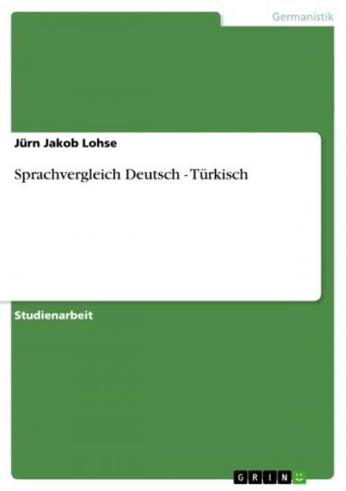 Cover of the book Sprachvergleich Deutsch - Türkisch by Jürn Jakob Lohse, GRIN Verlag