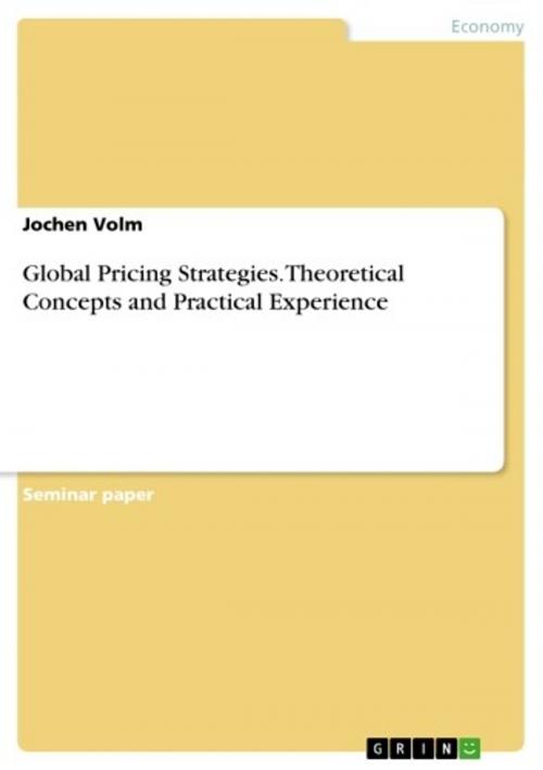 Cover of the book Global Pricing Strategies. Theoretical Concepts and Practical Experience by Jochen Volm, GRIN Publishing