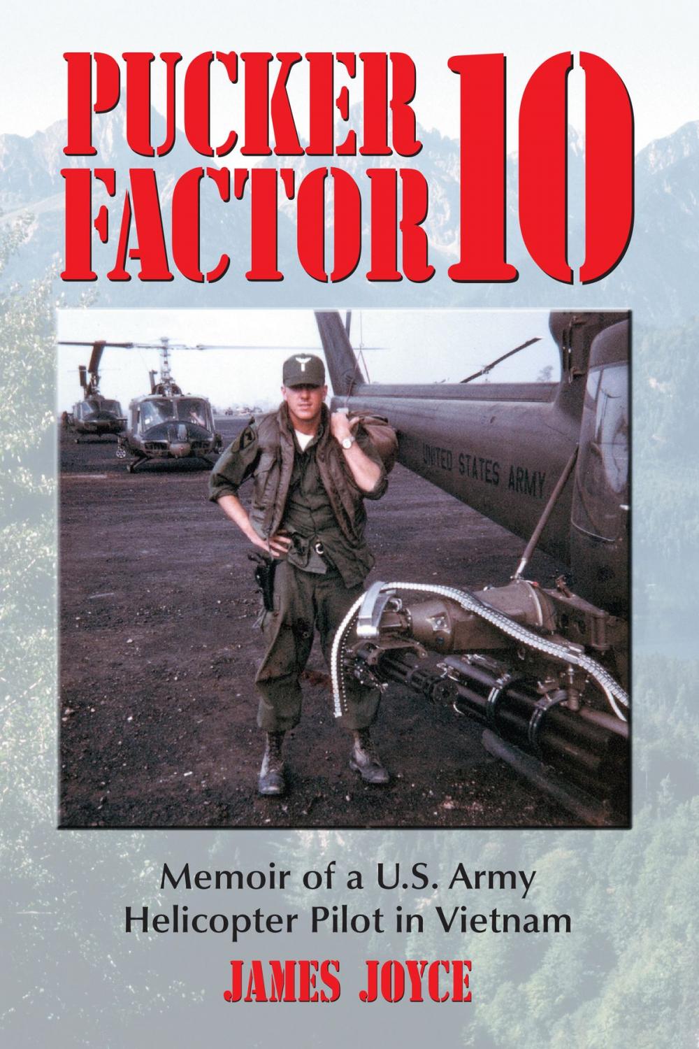 Big bigCover of Pucker Factor 10: Memoir of a U.S. Army Helicopter Pilot in Vietnam