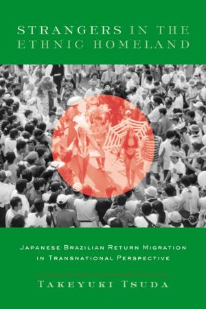 Cover of the book Strangers in the Ethnic Homeland by 