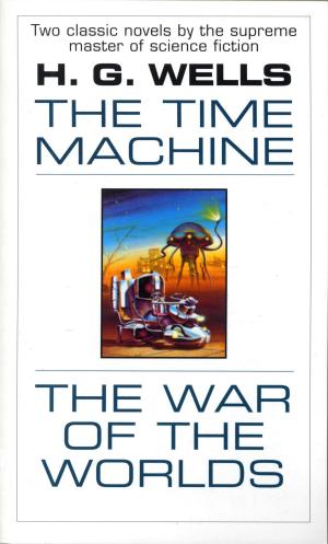 Book cover of The Time Machine and The War of the Worlds