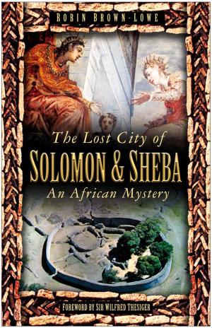 Cover of the book Lost City of Solomon & Sheba by John Cannon