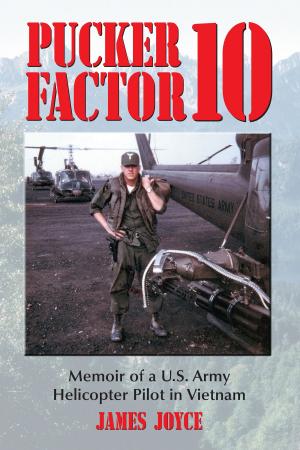 Cover of Pucker Factor 10: Memoir of a U.S. Army Helicopter Pilot in Vietnam