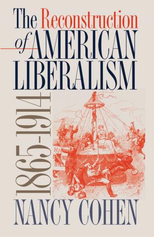 Cover of the book The Reconstruction of American Liberalism, 1865-1914 by Christopher McGrory Klyza