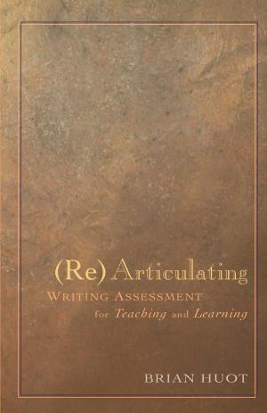 Cover of the book Rearticulating Writing Assessment for Teaching and Learning by Elliott Oring