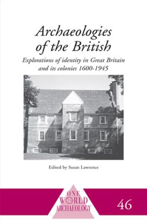 Cover of the book Archaeologies of the British by 