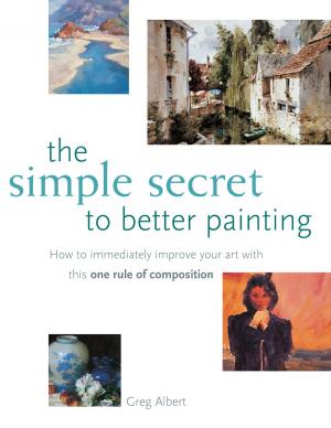 Cover of the book The Simple Secret to Better Painting by Dr. Suzanne Steinbaum