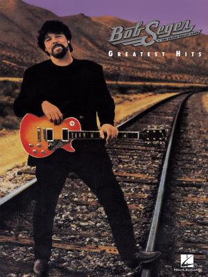 Cover of the book Bob Seger - Greatest Hits (Songbook) by Hal Leonard Corp.