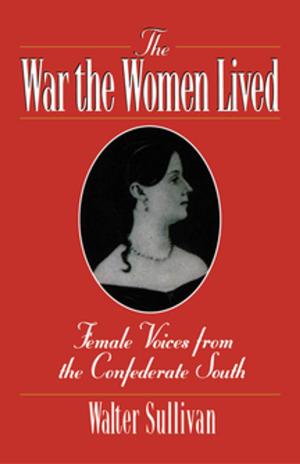 Cover of the book The War the Women Lived by Johnson Jones Hooper