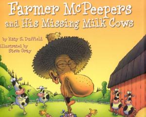 Cover of the book Farmer McPeepers and His Missing Milk Cows by Monica Brown