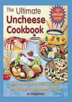 Cover of the book The Ultimate Uncheese Cookbook by Brian Clement