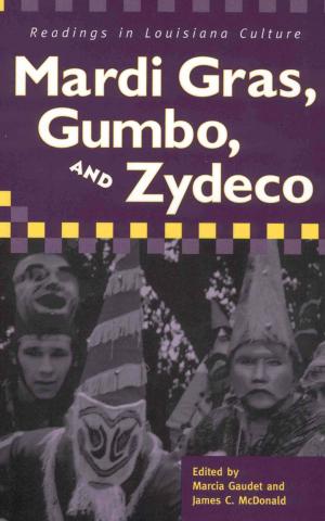 Cover of the book Mardi Gras, Gumbo, and Zydeco by Lynn Abbot, Doug Seroff
