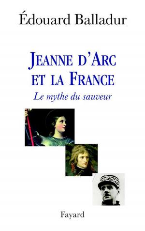 Cover of the book Jeanne d'Arc et la France by Jean-Jacques Urvoas