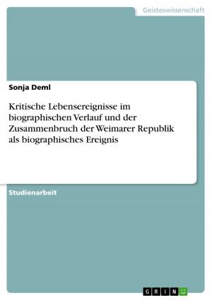 Cover of the book Kritische Lebensereignisse im biographischen Verlauf und der Zusammenbruch der Weimarer Republik als biographisches Ereignis by GRIN Verlag