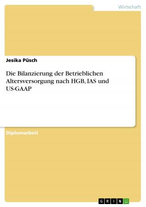 Cover of the book Die Bilanzierung der Betrieblichen Altersversorgung nach HGB, IAS und US-GAAP by Janin Taubert