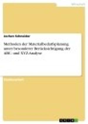 Cover of the book Methoden der Materialbedarfsplanung unter besonderer Berücksichtigung der ABC- und XYZ-Analyse by GRIN Verlag