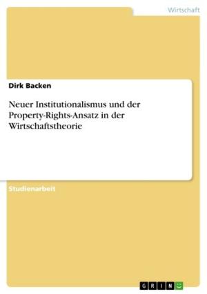 Book cover of Neuer Institutionalismus und der Property-Rights-Ansatz in der Wirtschaftstheorie