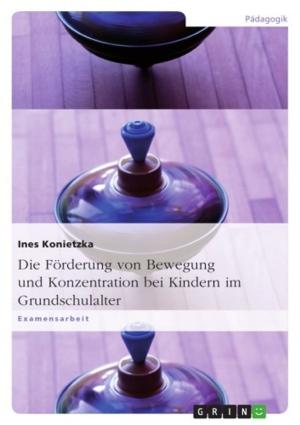 Cover of the book Die Förderung von Bewegung und Konzentration bei Kindern im Grundschulalter by Wolfgang Krumm