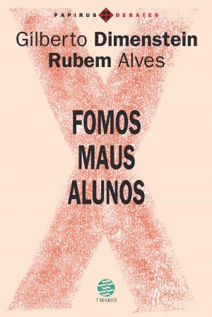 Cover of the book Fomos maus alunos by Maria Auxiliadora Monteiro Oliveira