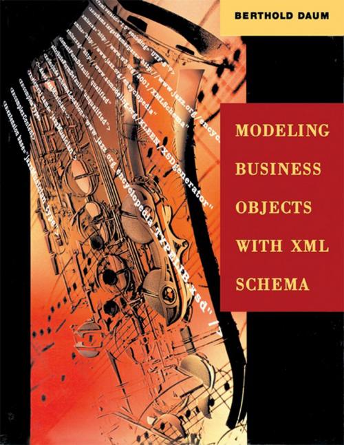 Cover of the book Modeling Business Objects with XML Schema by Berthold Daum, Elsevier Science