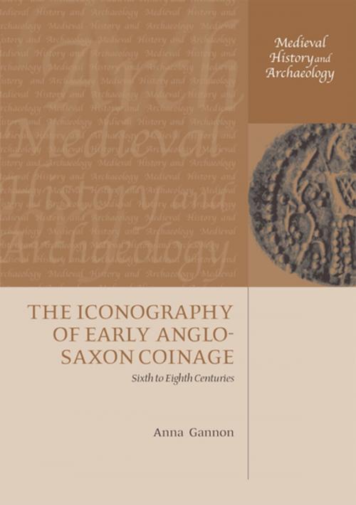 Cover of the book The Iconography of Early Anglo-Saxon Coinage by Anna Gannon, OUP Oxford