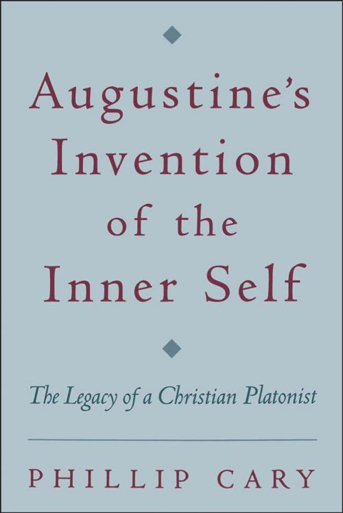 Cover of the book Augustine's Invention of the Inner Self by Phillip Cary, Oxford University Press