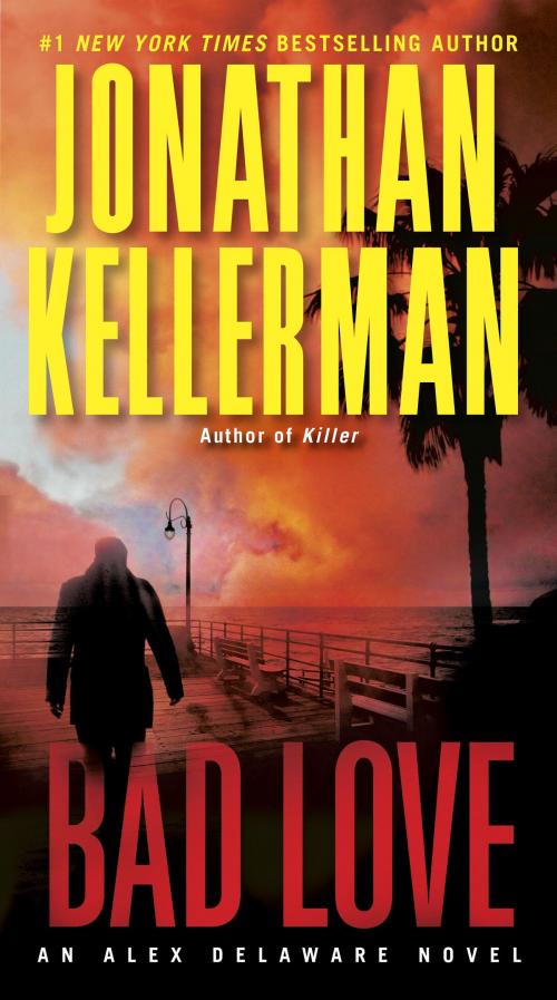 Cover of the book Bad Love by Jonathan Kellerman, Random House Publishing Group
