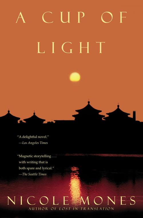 Cover of the book A Cup of Light by Nicole Mones, Random House Publishing Group